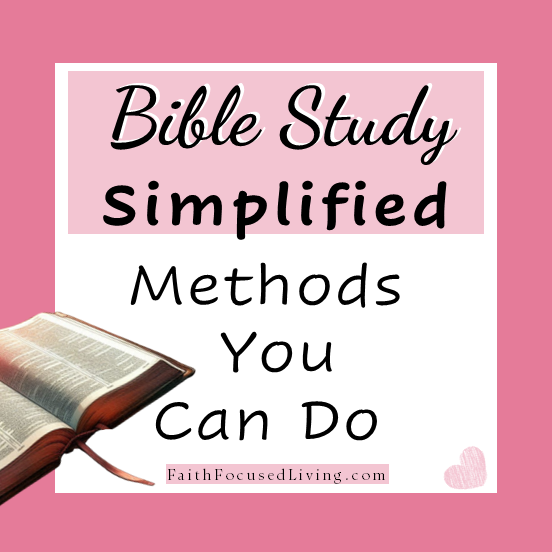 Bible Study Simplified -Methods you can do