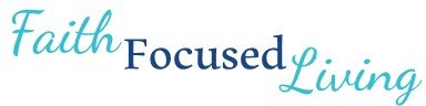 Faith Focused Living