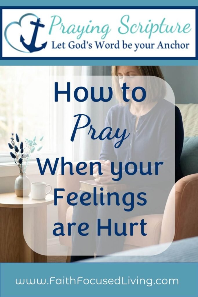 How to Pray when your feeling are hurt