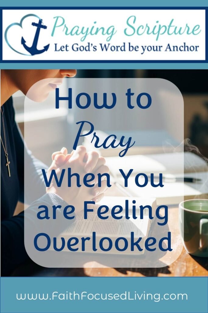 how to pray when you are feeling overlooked