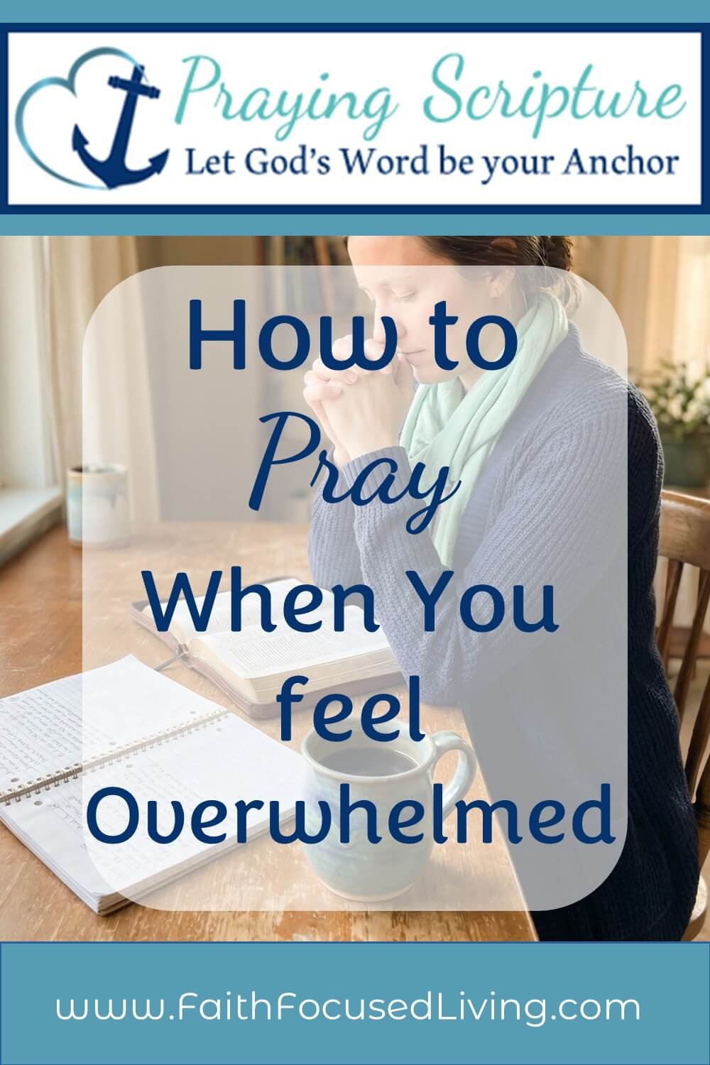 how to pray when you feel overwhelmed